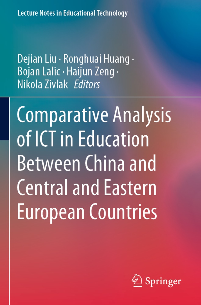 Ronghua Huang, Ronghuai Huang, Bojan Lalic, Bojan Lalic et al, Dejian Liu, Haijun Zeng... - Comparative Analysis of ICT in Education Between China and Central and Eastern European Countries