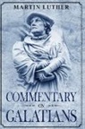 Martin Luther - Commentary on Galatians