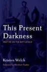 Kristen Welch - This Present Darkness