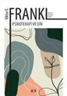 Viktor E. Frankl - Psikoterapi ve Din - Bilincdisindaki Tanri