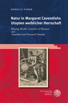 Rebecca Faber - Natur in Margaret Cavendishs Utopien weiblicher Herrschaft