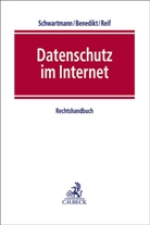 Kristi Benedikt, Kristin Benedikt, Yvette Reif, Yvette Reif u a, Rolf Schwartmann - Datenschutz im Internet