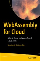 Shashank Mohan Jain - WebAssembly for Cloud