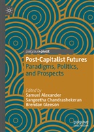 Samuel Alexander, Sangeeth Chandrashekeran, Sangeetha Chandrashekeran, Brendan Gleeson - Post-Capitalist Futures