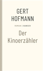 Gert Hofmann - Der Kinoerzähler