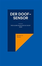 Herbert S Walter, Herbert S. Walter - Der DOOF-Sensor