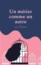 Ksenia Potrapeliouk - Un métier comme un autre