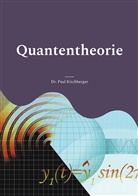 Dr Paul Kirchberger, Dr. Paul Kirchberger, Paul Kirchberger - Quantentheorie