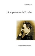 Friedrich Nietzsche, Nikolau Rehlinger, Nikolaus Rehlinger - Schopenhauer als Erzieher