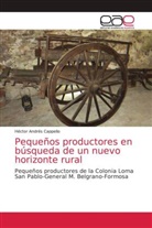 Héctor Andrés Cappello - Pequeños productores en búsqueda de un nuevo horizonte rural