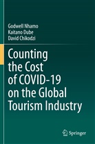 David Chikodzi, Kaitan Dube, Kaitano Dube, Godwel Nhamo, Godwell Nhamo - Counting the Cost of COVID-19 on the Global Tourism Industry