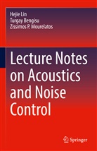 Turga Bengisu, Turgay Bengisu, Heji Lin, Hejie Lin, Zissimos P Mourelatos, Zissimos P. Mourelatos - Lecture Notes on Acoustics and Noise Control