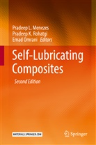 Pradee K Rohatgi, Pradeep K Rohatgi, Pradeep L. Menezes, Emad Omrani, Pradeep K. Rohatgi - Self-Lubricating Composites