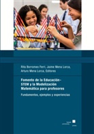 Rit Borromeo Ferri, Rita Borromeo Ferri, Mena Lorca, Arturo Mena Lorca, Jaim Mena Lorca, Jaime Mena Lorca... - Fomento de la Educación-STEM y la Modelización Matemática para profesores. Fundamentos, ejemplos y experiencias
