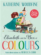 Katherine Woodfine, Woodfine Katherine, Rebecca Cobb, Cobb Rebecca - Elisabeth and the Box of Colours