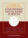 A Chandrasekar, A. Chandrasekar, Chandrasekar A. - Numerical Methods for Atmospheric and Oceanic Sciences
