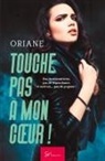 Oriane - Touche pas à mon c¿ur ! - Tome 1