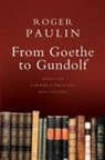 Roger Paulin - From Goethe to Gundolf