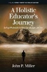 John Miller - A Holistic Educator's Journey