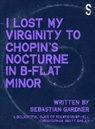 Sebastian Gardner - 'I Lost My Virginity to Chopin's Nocturne in B-Flat Minor'