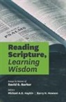 Barry H Howson, Michael A. G. Haykin, Barry H. Howson, Michael A G Haykin - Reading Scripture, Learning Wisdom