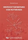 Dominik Durner - Mikrooxygenierung von Rotweinen