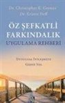 Christopher K. Germer, Christopher K. Germer Kristin Neff, Kristin Neff - &Ouml;z Sefkatli Farkindalik Uygulama Rehberi