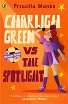 Priscilla Mante - The Dream Team: Charligh Green vs. The Spotlight