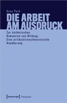 Anna Park - Die Arbeit am Ausdruck
