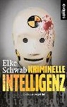 Elke Schwab - Kriminelle Intelligenz