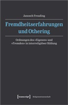 Janosch Freuding - Fremdheitserfahrungen und Othering