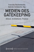 Franziska Reichenbecher, Gabriele Schabacher - Medien des Gatekeeping