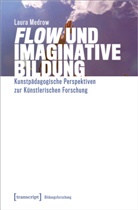 Laura Medrow - »Flow« und Imaginative Bildung