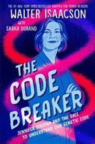 Walter Isaacson - The Code Breaker -- Young Readers Edition