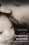 Andy Hertz - Dragostea unui tata care nu a avut tata