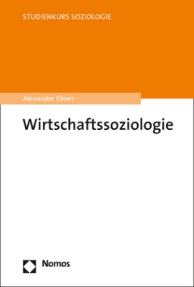 Alexander Ebner - Wirtschaftssoziologie