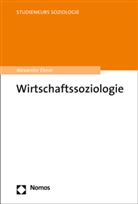 Alexander Ebner - Wirtschaftssoziologie