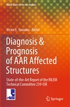 Victo E Saouma, Victor E Saouma, Victor E. Saouma - Diagnosis & Prognosis of AAR Affected Structures