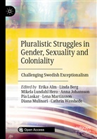 Erika Alm, Lind Berg, Linda Berg, Anna Johansson, Pia Laskar, Mikela Lundahl Hero... - Pluralistic Struggles in Gender, Sexuality and Coloniality