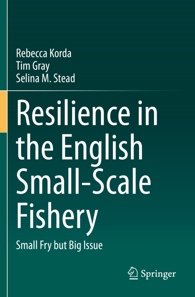 Ti Gray, Tim Gray, Rebecc Korda, Rebecca Korda, Selina M Stead, … - Resilience in the English Small-Scale Fishery Small Fry but Big Issue
