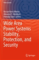 Almoataz Y. Abdelaziz, Hassan Haes Alhelou, Pierluigi Siano, Almoata Y Abdelaziz, Almoataz Y Abdelaziz - Wide Area Power Systems Stability, Protection, and Security