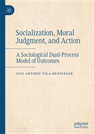 Luis Antonio Vila-Henninger - Socialization, Moral Judgment, and Action