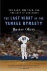 Buster Olney - The Last Night of the Yankee Dynasty