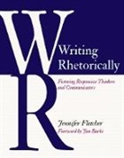 Jennifer Fletcher - Writing Rhetorically