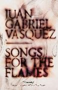Juan Gabriel Vasquez, Juan Gabriel Vásquez - Songs for the Flames