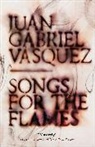 Juan Gabriel Vasquez, Juan Gabriel Vásquez - Songs for the Flames