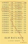 Elif Batuman - Either/Or