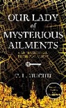 T L Huchu, T. L. Huchu - Our Lady of Mysterious Ailments