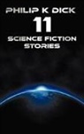 Philip K. Dick - Philip K Dick - Eleven Science Fiction Stories