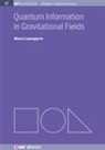 Marco Lanzagorta - Quantum Information in Gravitational Fields